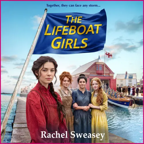 Cover - Rachel Sweasey - The Lifeboat Girls - The Lifeboat Girls, Book 1