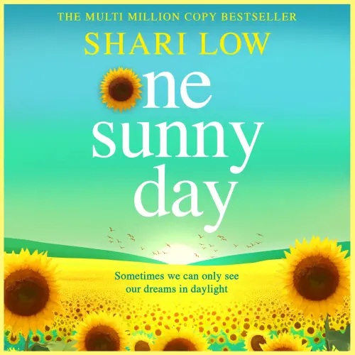 Cover - Shari Low - One Sunny Day - A BRAND NEW uplifting story from #1, MULTI-MILLION COPY BESTSELLER Shari Low for 2026