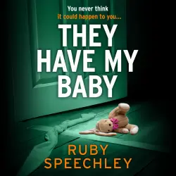 Cover - Ruby Speechley - They Have My Baby - The ultimate edge-of-your-seat thriller of obsession, deception and dark secrets for 2026