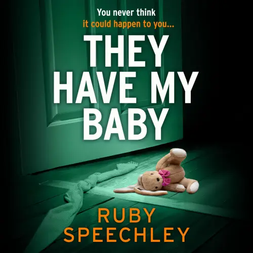 Cover - Ruby Speechley - They Have My Baby - The ultimate edge-of-your-seat thriller of obsession, deception and dark secrets for 2026