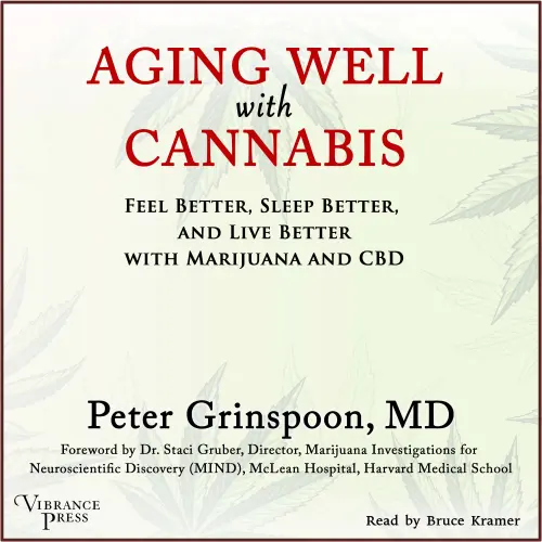 Cover - Peter Grinspoon - Aging Well with Cannabis - Feel Better, Sleep Better, and Live Better with Marijuana and CBD