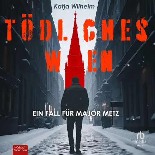 Cover - Katja Wilhelm - Major Metz ermittelt - Ein Fall für Major Metz - Band 1 - Tödliches Wien