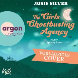 Cover - Josie Silver - Girls and Ghosts-Trilogie - Band 3 - The Girls Ghostbusting Agency - Merry Spooky Love