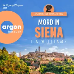 Cover - T. A. Williams - Armstrong und Oscar ermitteln - Band 4 - Mord in Siena