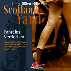 Cover - Die größten Fälle von Scotland Yard - Folge 73 - Fahrt ins Verderben