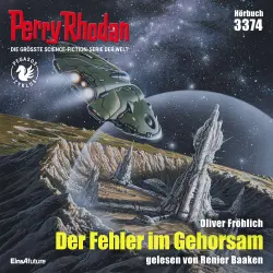 Cover - Oliver Fröhlich - Perry Rhodan - Erstauflage 3374 - Der Fehler im Gehornsam
