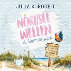 Cover - Julia K. Rodeit - Nordseeliebe - Band 2 - Nordseewellen und Sommerglück
