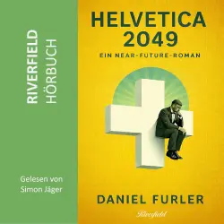 Cover - Daniel Furler - Helvetica 2049 - Ein Near-Future-Roman