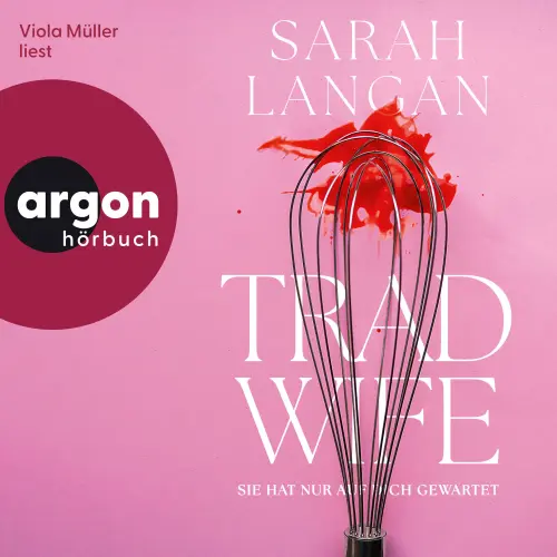 Cover - Sarah Langan - Trad Wife - Sie hat nur auf dich gewartet