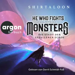 Cover - Shirtaloon - He Who Fights With Monsters - Band 2 - He Who Fights With Monsters 2 - Die Stadt der gefallenen Echos