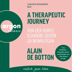Cover - Alain de Botton - A Therapeutic Journey - Von der Kunst, schwere Zeiten zu bewältigen