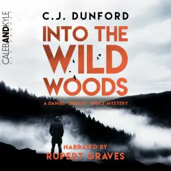 Cover - C. J. Dunford - Daniel Truce Mysteries - Book 2 - Into the Wild Woods