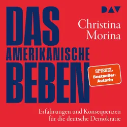 Cover - Christina Morina - Das amerikanische Beben. Erfahrungen und Konsequenzen für die deutsche Demokratie - Das neue Buch der Gewinnerin des Deutschen Sachbuchpreises 2024
