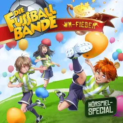 Cover - Die Fussballbande - WM-Fieber (Hörspiel-Special)