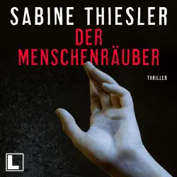 Cover - Sabine Thiesler - Der Menschenräuber