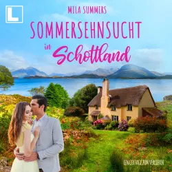 Cover - Mila Summers - Ein Cottage zum Verlieben - Band 11 - Sommersehnsucht in Schottland