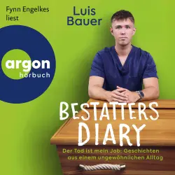 Cover - Luis Bauer - Bestatters Diary - Der Tod ist mein Job: Geschichten aus einem ungewöhnlichen Alltag