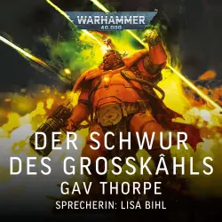 Cover - Gav Thorp - Warhammer 40.000: Der Schwur des Großkâhls