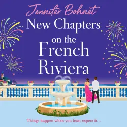Cover - Jennifer Bohnet - New Chapters on the French Riviera - The BRAND NEW emotional, escapist romance from Jennifer Bohnet for 2026