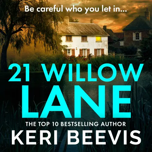 Cover - Keri Beevis - 21 Willow Lane - A BRAND NEW tense psychological thriller of hidden secrets for 2026