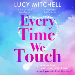 Cover - Lucy Mitchell - Every Time We Touch - A BRAND NEW uplifting story of love, fate and taking chances for 2026