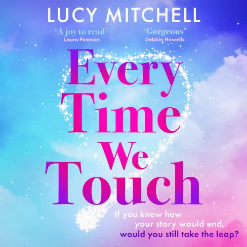 Cover - Lucy Mitchell - Every Time We Touch - A BRAND NEW uplifting story of love, fate and taking chances for 2026