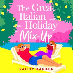 Cover - Sandy Barker - The Great Italian Holiday Mix-up - The hilarious BRAND NEW sun-soaked romance from Sandy Barker for 2026