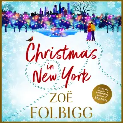 Cover - Zoë Folbigg - Christmas in New York - The festive, feel-good read from NUMBER ONE BESTSELLER Zoë Folbigg