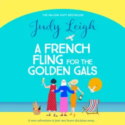 Cover - Judy Leigh - A French Fling for the Golden Gals - A BRAND NEW heartwarming story of adventure, romance and self-discovery for 2026