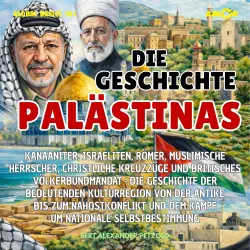 Cover - Bert Alexander Petzold - Global Basics 101 - Deine Serie für modernes Wissen - Folge 32 - Die Geschichte Palästinas - Bedeutende Kulturregion von der Antike bis zum Nahostkonflikt und dem Kampf um national ...