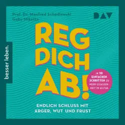 Cover - Prof. Dr. Manfred Schedlowski - Reg dich ab! - Endlich Schluss mit Ärger, Wut und Frust