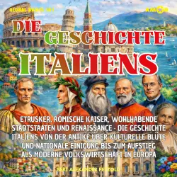 Cover - Bert Alexander Petzold - Global Basics 101 - Deine Serie für modernes Wissen - Folge 28 - Die Geschichte Italiens - Etrusker, Römische Kaiser, wohlhabende Stadtstaaten und Renaissance - Von der Antike über ...