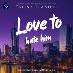 Cover - Talina Leandro - Love the Millionaire-Reihe - Band 2 - Love to Hate Him | Ein spicy Boss Romance Hörbuch