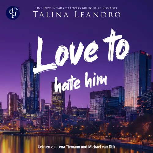 Cover - Talina Leandro - Love the Millionaire-Reihe - Band 2 - Love to Hate Him | Ein spicy Boss Romance Hörbuch