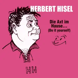 Cover - Herbert Hisel - Die Axt im Hause...(Do it yourself)