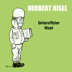 Cover - Herbert Hisel - Unteroffizier Hisel