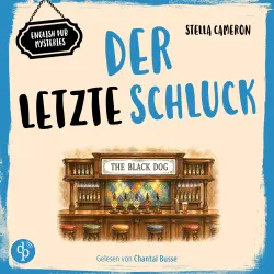 Cover - Stella Cameron - English Pub Mysteries - Ein britischer Dorfkrimi aus den Cotswolds - Band 2 - Der letzte Schluck | Cosy Crime Hörbuch