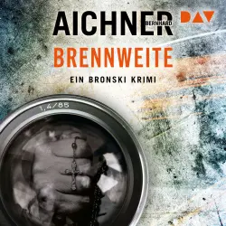 Cover - Bernhard Aichner - Ein Bronski Krimi - Band 3 - Brennweite