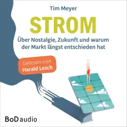 Cover - Tim Meyer - Strom - Über Nostalgie, Zukunft und warum der Markt längst entschieden hat