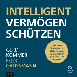 Cover - Gerd Kommer - Intelligent Vermögen schützenn - Wirksame Strategien zur Risikosenkung - ein praktischer Asset-Protection-Ratgebe