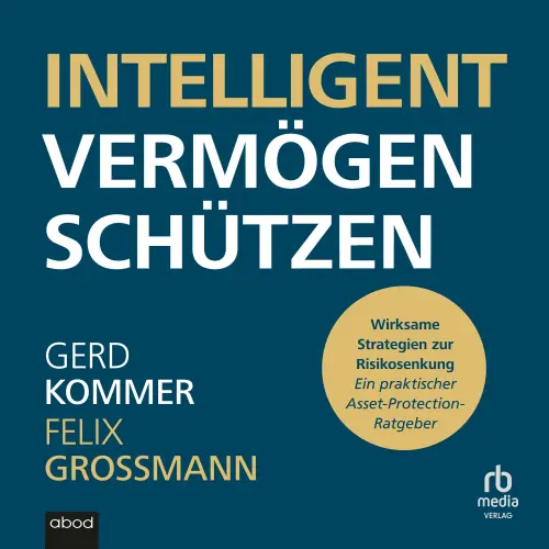 Cover - Gerd Kommer - Intelligent Vermögen schützen - Wirksame Strategien zur Risikosenkung - ein praktischer Asset-Protection-Ratgebe