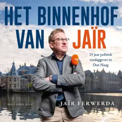 Cover - Jaïr Ferwerda - Het Binnenhof van Jaïr - 25 jaar politiek verslaggever in Den Haag