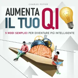 Cover - Charles Potter - Aumenta il tuo QI - Cinque semplici modi per diventare più intelligente