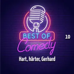 Cover - Best of Comedy: Hart, härter, Gerhard - Folge 10