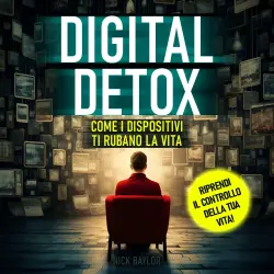 Cover - Nick Baylor - Digital detox - Come i dispositivi ti rubano la vita