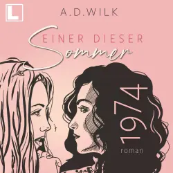 Cover - A. D. Wilk - Einer dieser Sommer - Band 1 - 1974. Einer dieser Sommer