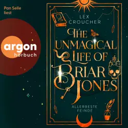 Cover - Lex Croucher - The Unmagical Life of Briar Jones - Allerbeste Feinde