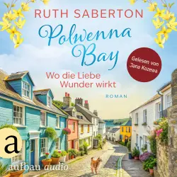 Cover - Ruth Saberton - Polwenna Bay - Band 2 - Polwenna Bay - Wo die Liebe Wunder wirkt