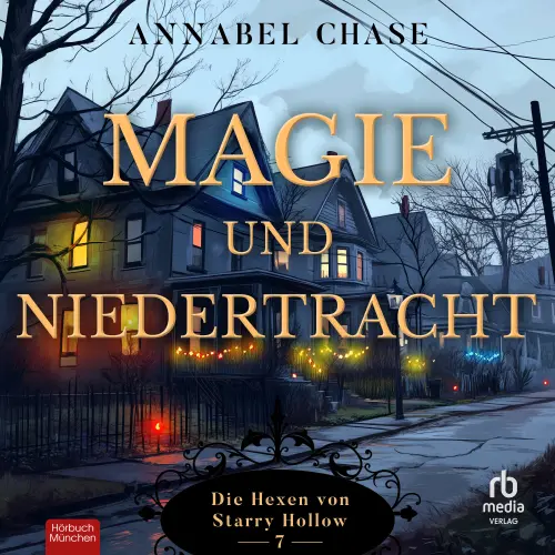 Cover - Annabel Chase - Die Hexen von Starry Hollow - Band 7 - Magie und Niedertracht