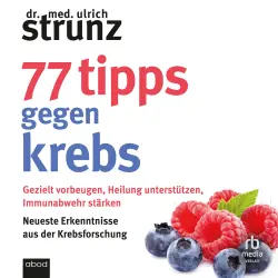 Cover - Dr. med. Ulrich Strunz - 77 Tipps gegen Krebs - Gezielt vorbeugen, Heilung unterstützen, Immunabwehr stärken